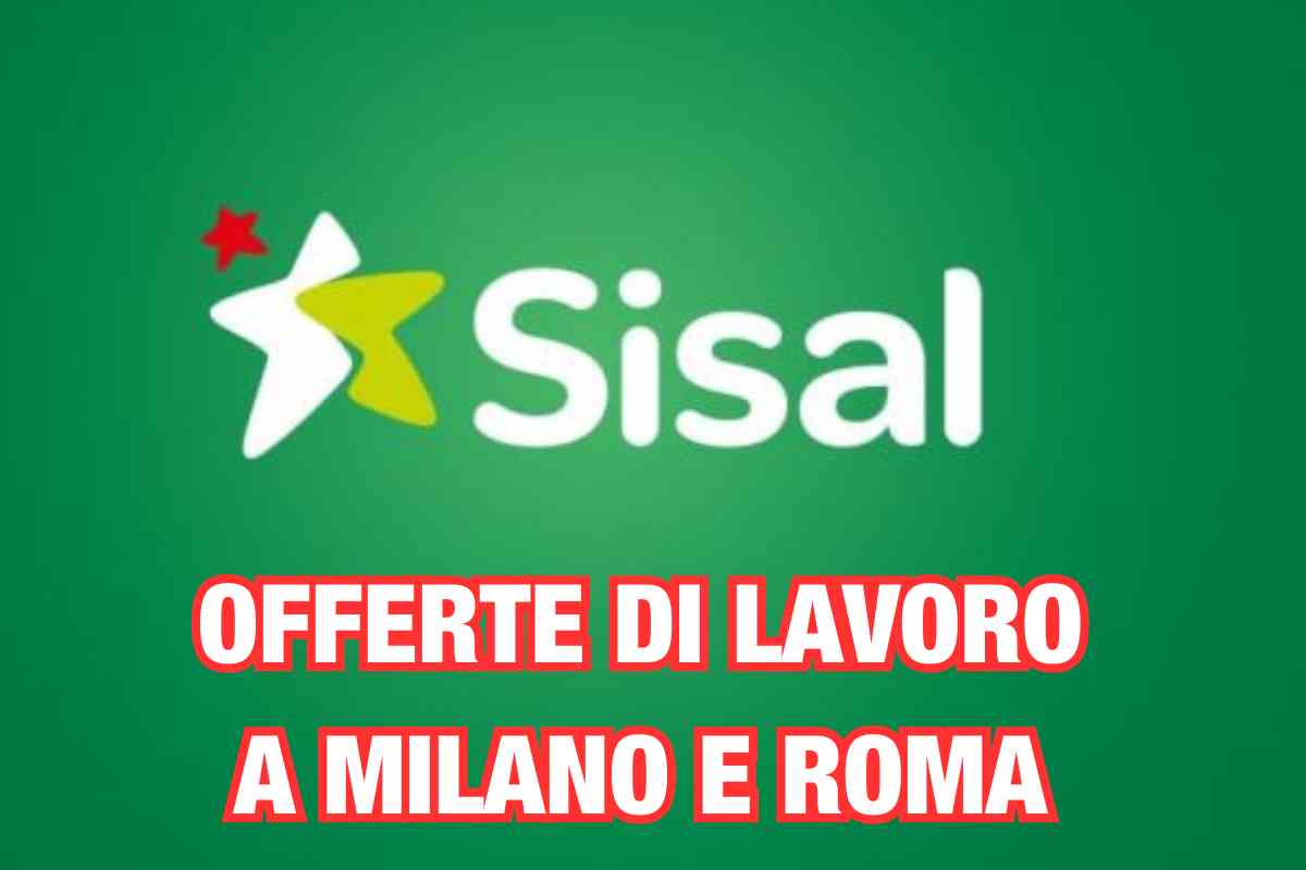 Sisal offre importanti opportunità di lavoro su Roma e Milano: i profili richiesti Sisal offre importanti opportunità di lavoro su Roma e Milano: i profili richiesti